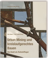Urban Mining und kreislaufgerechtes Bauen