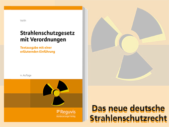 In Vorbereitung: Strahlenschutzgesetz mit Verordnungen – Textausgabe mit einer erläuternden Einführung