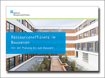 Neue Broschüre des VDI ZRE: Ressourceneffizienz im Bauwesen