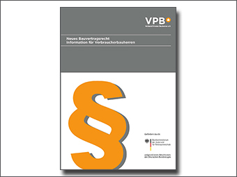 Neues Bauvertragsrecht: VPB und Justizministerium geben Informationsbroschüre für Baulaien heraus