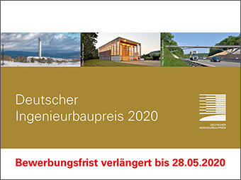 Deutscher Ingenieurbaupreis 2020 – Bewerbungsfrist bis 28. Mai 2020 verlängert
