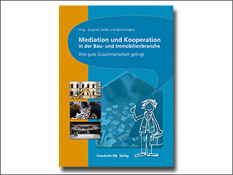 Neuerscheinung im Fraunhofer IRB Verlag: Mediation und Kooperation in der Bau- und Immobilienbranche