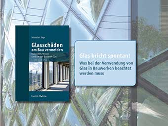 Neuerscheinung im Fraunhofer IRB Verlag: Glasschäden am Bau vermeiden