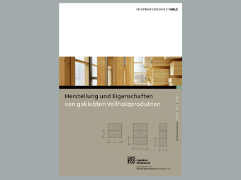Herstellung und Eigenschaften von geklebten Vollholzprodukten
