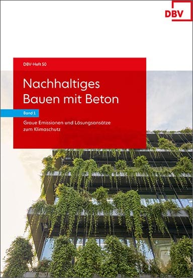 Neuerscheinung : DBV-Heft 50 »Nachhaltiges Bauen mit Beton – Band 1« 