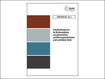 Schallschutz rechtssicher planen und ausführen: DAfM-Richtlinie 3: Schallschutzpraxis im Wohnungsbau 