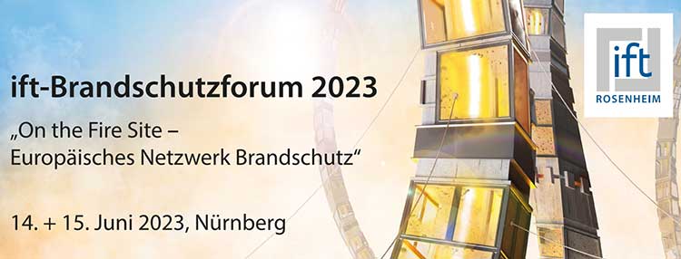ift-Brandschutzforum am 14./15.06.2023 in Nürnberg 
